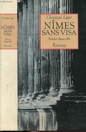Bild des Verkufers fr NIMES SANS VISA - PORTRAIT D'UNE VILLE zum Verkauf von Le-Livre