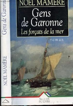 Seller image for GENS DE GARONNE - TOME I - LES FORCATS DE LA MER for sale by Le-Livre