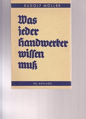 Was jeder Handwerker wissen muß ! Vorbereitungsbuch zur Meisterprüfung Lehr- und nachschlagebuch ...