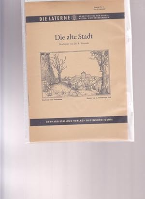 Die alte Stadt. Die Laterne. Arbeitsmittel für Volksmittel- und Oberschulen.