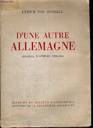 Immagine del venditore per D'UNE AUTRE ALLEMAGNE - JOURNAL POSTHUME 1938-1944 - COLLECTION HISTOIRE ET SOCIETE D'AUJOURD'HUI venduto da Le-Livre