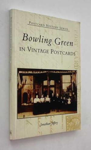 Bowling Green: In Vintage Postcards (Postcard History Series)