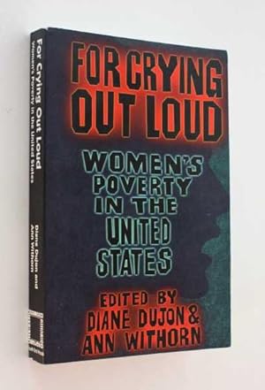 Bild des Verkufers fr For Crying Out Loud: Women's Poverty in the United States zum Verkauf von Cover to Cover Books & More