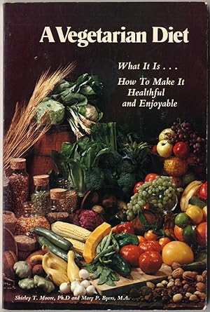 Bild des Verkufers fr A Vegetarian Diet: What it is; How to Make it Healthful and Enjoyable zum Verkauf von Between the Covers-Rare Books, Inc. ABAA