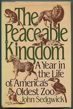 Bild des Verkufers fr The Peaceable Kingdom: A Year in the Life of America's Oldest Zoo zum Verkauf von Between the Covers-Rare Books, Inc. ABAA