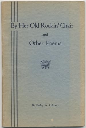 Bild des Verkufers fr By Her Old Rockin' Chair and Other Poems zum Verkauf von Between the Covers-Rare Books, Inc. ABAA