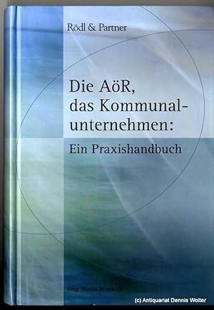 Die AöR, das Kommunalunternehmen : ein Praxishandbuch