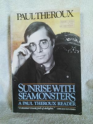 Imagen del vendedor de Sunrise with Seamonsters: A Paul Theroux Reader a la venta por Prairie Creek Books LLC.