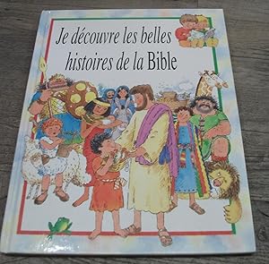 JE DECOUVRE LES BELLES HISTOIRES DE LA BIBLE