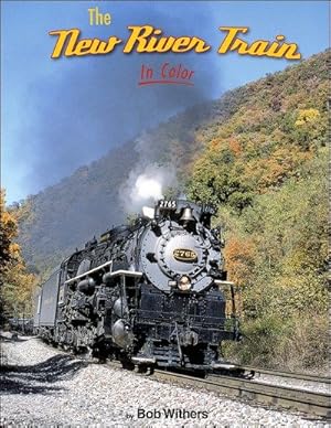 Imagen del vendedor de The New River Train In Color a la venta por Arizona Hobbies LLC