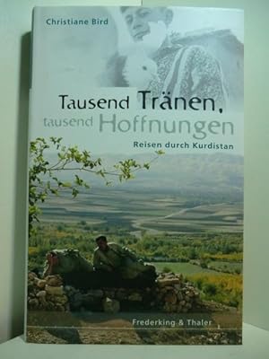 Seller image for Tausend Trnen, tausend Hoffnungen. Reisen durch Kurdistan for sale by Antiquariat Weber
