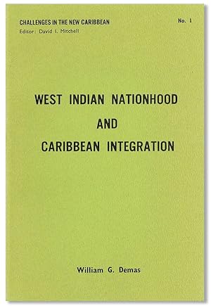 West Indian Nationhood and Caribbean Integration: A Collection of Papers by William G. Demas