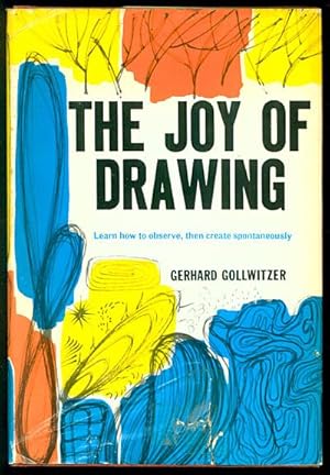 Imagen del vendedor de The Joy of Drawing: Learn How to Observe, Then Create Spontaneously a la venta por Inga's Original Choices