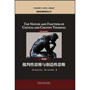 Immagine del venditore per Critical thinking and creative thinking (Third Edition) (thinker Guide Series)(Chinese Edition) venduto da liu xing