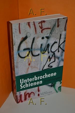 Seller image for Unterbrochene Schienen : Erzhltes. for sale by Antiquarische Fundgrube e.U.