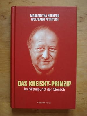 Seller image for Das Kreisky-Prinzip - Im Mittelpunkt der Mensch for sale by Antiquariat Birgit Gerl