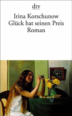 Seller image for Irina Korschunow: Glck hat seinen Preis for sale by Versandantiquariat Felix Mcke