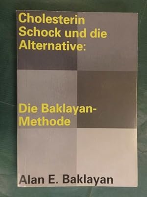 Bild des Verkufers fr Cholesterin Schock und die Alternative: Die Baklayan-Methode zum Verkauf von Buchantiquariat Uwe Sticht, Einzelunter.