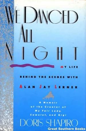 We Danced All Night: My Life Behind the Scenes With Alan Jay Lerner