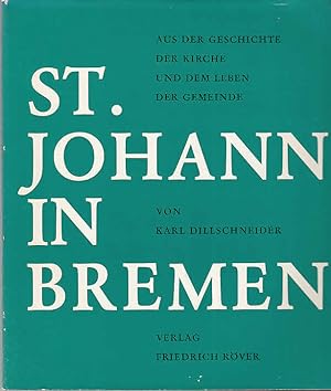 St. Johann in Bremen. Aus der Geschichte der Kirche und dem Leben der Gemeinde