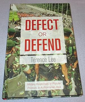 Bild des Verkufers fr Defect or Defend: Military Responses to Popular Protests in Authoritarian Asia zum Verkauf von Bramble Books