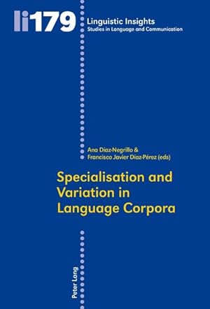 Imagen del vendedor de Specialisation and Variation in Language Corpora (Linguistic Insights) a la venta por AHA-BUCH