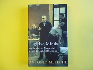 Immagine del venditore per Fugitive Minds: On Madness, Sleep and Other Twilight Afflictions venduto da Carmarthenshire Rare Books