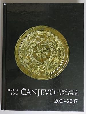 Bild des Verkufers fr Utvrda Canjevo. Istrazivanja 2003-2007 = Fort Canjevo. Researches 2003-2007 zum Verkauf von Antikvariat Valentinska
