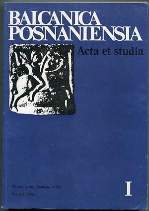 Seller image for Balcanica Posnaniensia. Acta et studia I. Mezja, Tracja, Balkany for sale by Antikvariat Valentinska