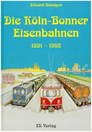 Bild des Verkufers fr Die Kln-Bonner Eisenbahnen 1891 - 1992. zum Verkauf von Antiquariat Lenzen