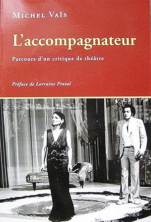 Seller image for L'accompagnateur. Parcours d'un critique de thtre for sale by Librairie La fort des Livres