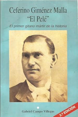 CEFERINO GIMÉNEZ MALLA EL PELÉ El primer santo gitano de la historia