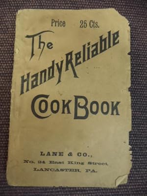 The Handy Reliable Cook Book [with] The Art of Canning, Smoking, Pickling, Drying and otherwise P...