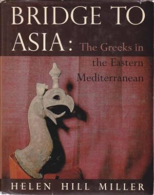Bridge to Asia: The Greeks in the Eastern Mediterranean