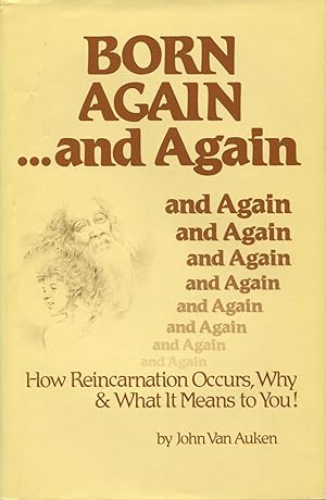 Seller image for Born Again and Again: How Reincarnation Occurs, Why & What It Means to You! for sale by Kenneth A. Himber