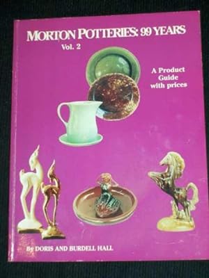 Morton's Potteries : 99 years, 1877-1976 (Vol II) - an Historical Sketch and Product Identificati...