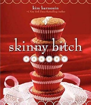 Seller image for Skinny Bitch Bakery for sale by Fleur Fine Books