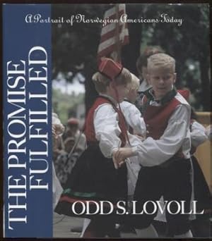 Bild des Verkufers fr Promise Fulfilled ; A Portrait Of Norwegian Americans Today A Portrait Of Norwegian Americans Today zum Verkauf von E Ridge Fine Books