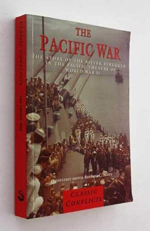 The Pacific War: The Story of the Bitter Struggle in the Pacific Theatre of World War II