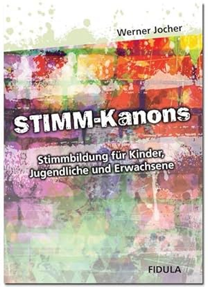 Bild des Verkufers fr Stimm-Kanons : Stimmbildung fr Kinder, Jugendliche und Erwachsene einzeln und in der Gruppe zum Verkauf von AHA-BUCH GmbH