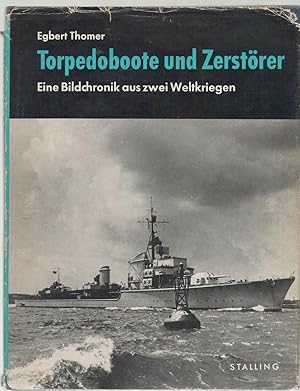 Torpedoboote und Zerstörer: eine Bildchronik aus zwei Weltkriegen