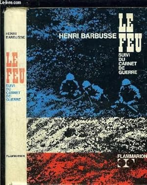 Seller image for LE FEU- SUIVI DU CARNET DE GUERRE for sale by Le-Livre