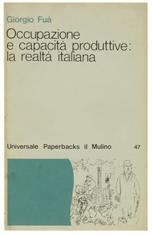 OCCUPAZIONE E CAPACITA' PRODUTTIVA: LA REALTA' ITALIANA.: