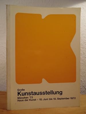 Seller image for Groe Kunstausstellung Mnchen 1972, Haus der Kunst, 10. Juni - 10. September. Neue Gruppe for sale by Antiquariat Weber