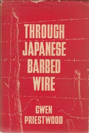 Imagen del vendedor de Through Japanese Barbed Wire. A Thousand-mile Trek from a Japanese Prison Camp. a la venta por Time Booksellers