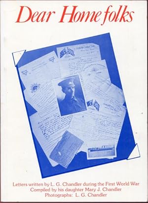 Imagen del vendedor de Dear Homefolks. Letters written by L. G. Chandler during the First World War. a la venta por Time Booksellers