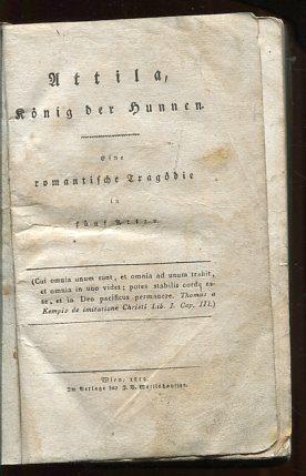 Attila König der Hunnen. Eine Romantische Komödie in fünf Akten.