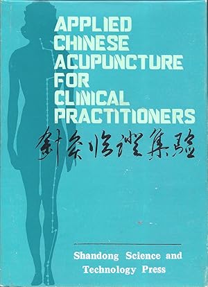 Immagine del venditore per Applied Chinese Acupuncture for Clinical Practitioners venduto da Eve's Book Garden