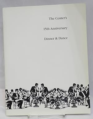 Seller image for The Center's 15th Anniversary Dinner & Dance [souvenir program] for sale by Bolerium Books Inc.