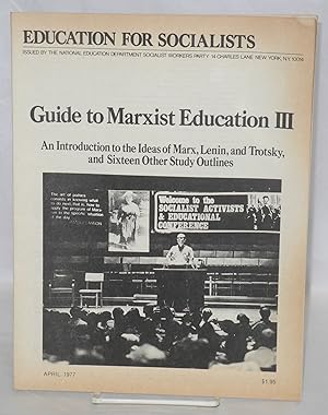 Imagen del vendedor de Guide to Marxist Education III [3] An introduction to the ideas of Marx, Lenin, and Trotsky, and sixteen other study outlines a la venta por Bolerium Books Inc.